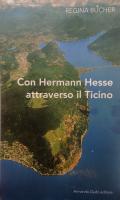Con Hermann Hesse attraverso il Ticino